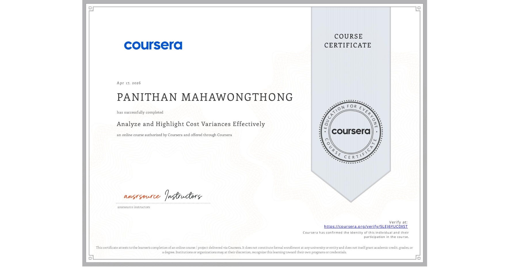 View certificate for PANITHAN MAHAWONGTHONG, Analyze and Highlight Cost Variances Effectively, an online non-credit course authorized by Coursera and offered through Coursera