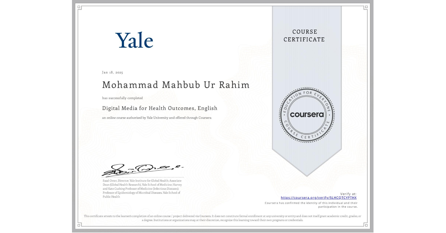 View certificate for Mohammad Mahbub Ur Rahim, Digital Media for Health Outcomes, English, an online non-credit course authorized by Yale University and offered through Coursera