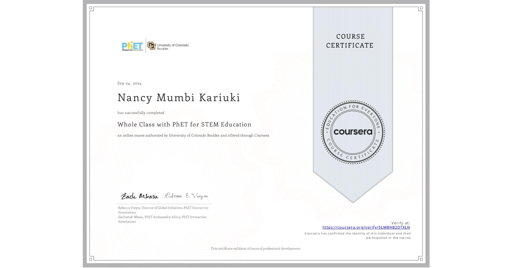 View certificate for Nancy Mumbi Kariuki, Whole Class with PhET for STEM Education, an online non-credit course authorized by University of Colorado Boulder and offered through Coursera