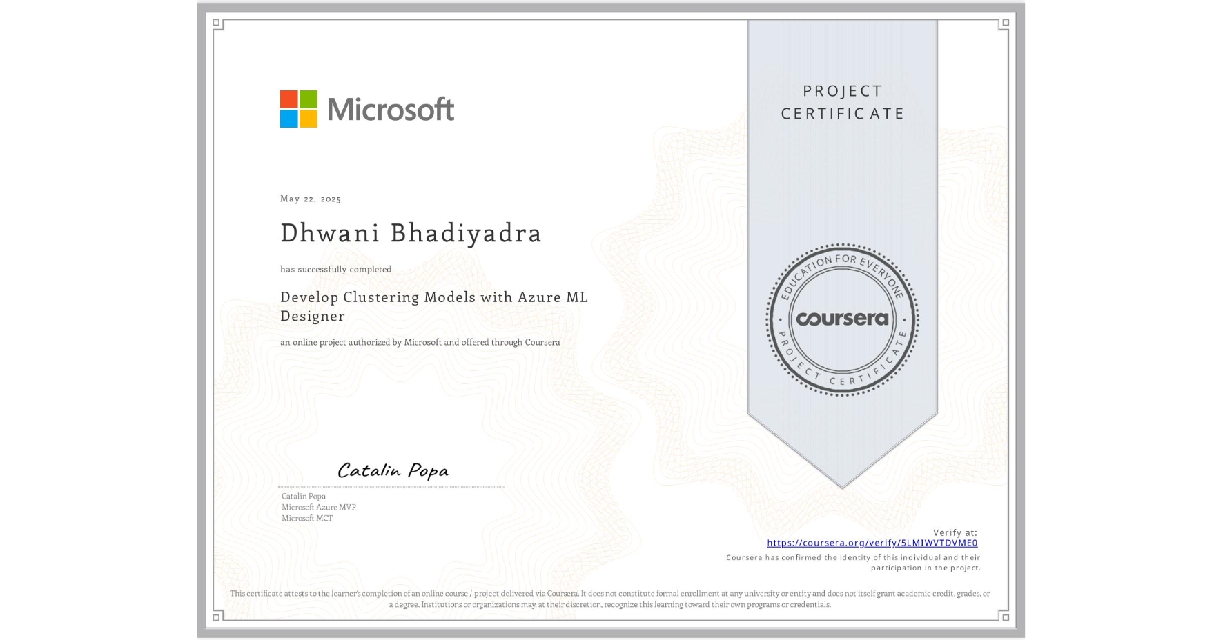 View certificate for Dhwani Bhadiyadra, Develop Clustering Models with Azure ML Designer, an online non-credit course authorized by Microsoft and offered through Coursera