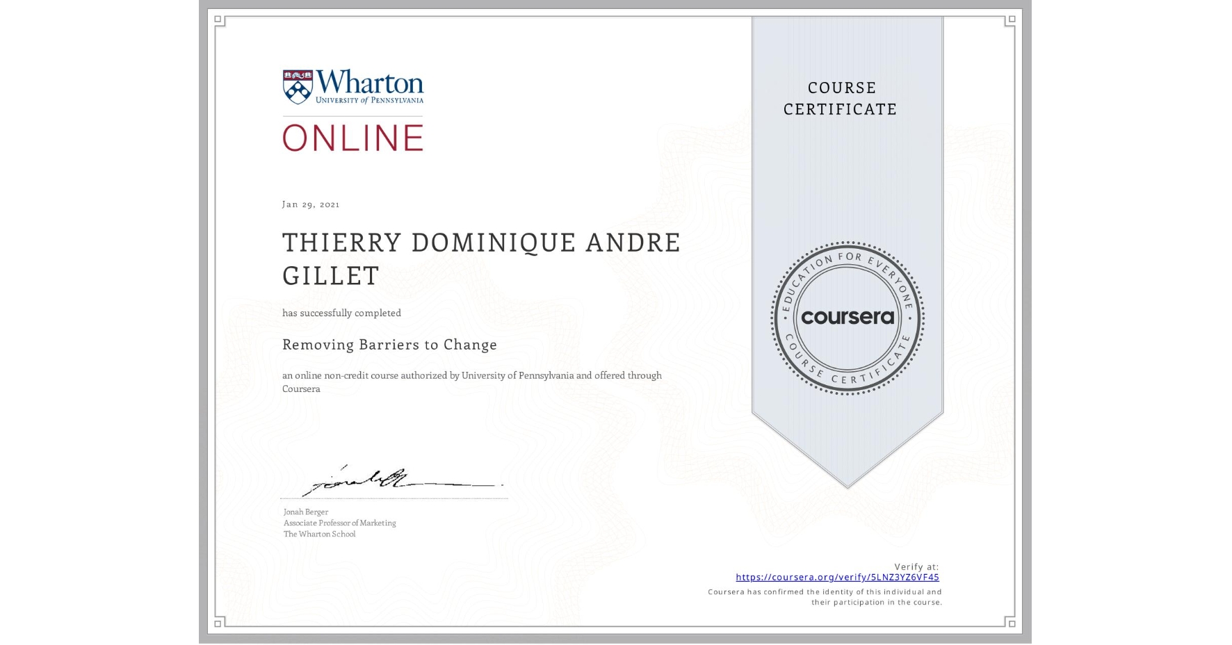 View certificate for THIERRY DOMINIQUE ANDRE  GILLET, Removing Barriers to Change, an online non-credit course authorized by University of Pennsylvania and offered through Coursera