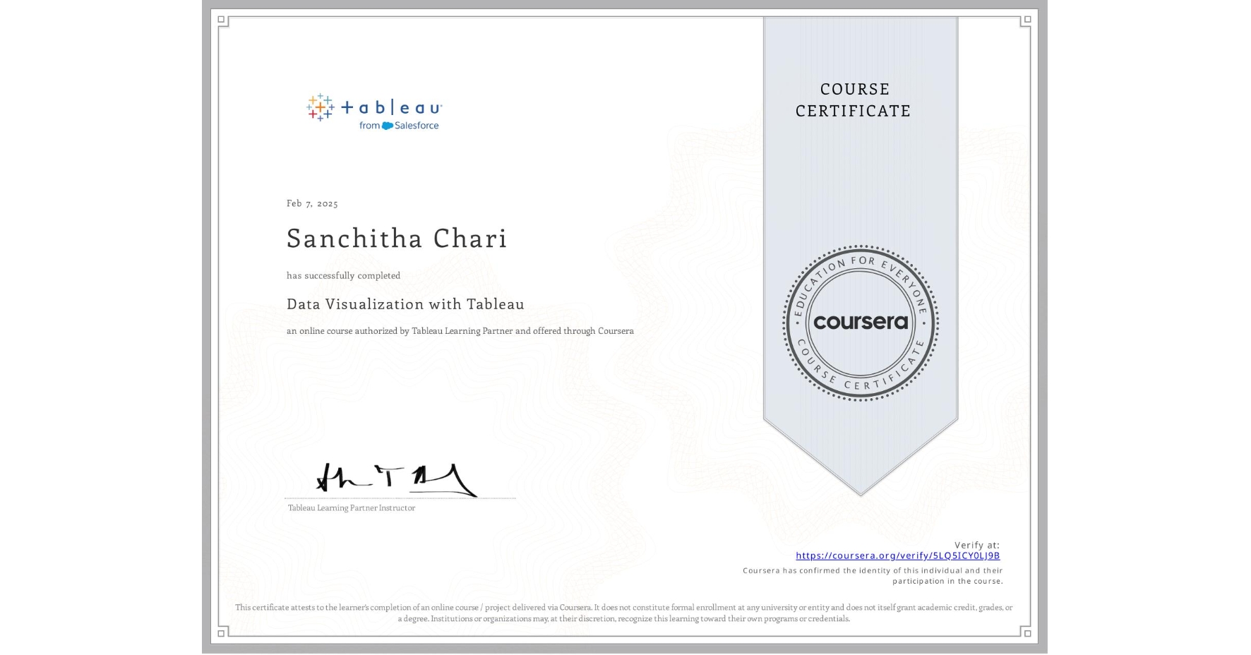 View certificate for Sanchitha Chari, Data Visualization with Tableau, an online non-credit course authorized by Tableau Learning Partner and offered through Coursera