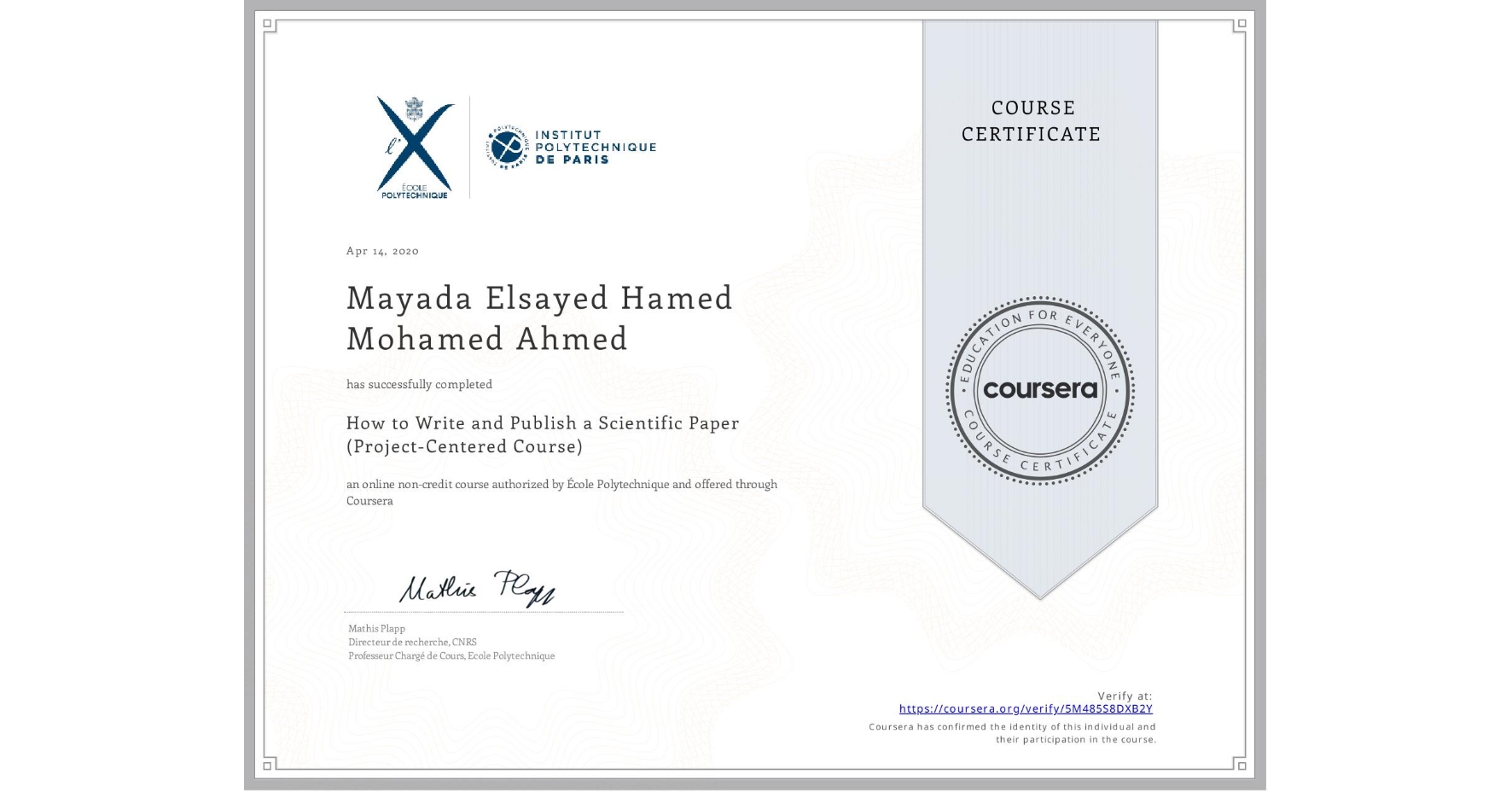 View certificate for Mayada Elsayed Hamed  Mohamed Ahmed, How to Write and Publish a Scientific Paper (Project-Centered Course), an online non-credit course authorized by École Polytechnique and offered through Coursera