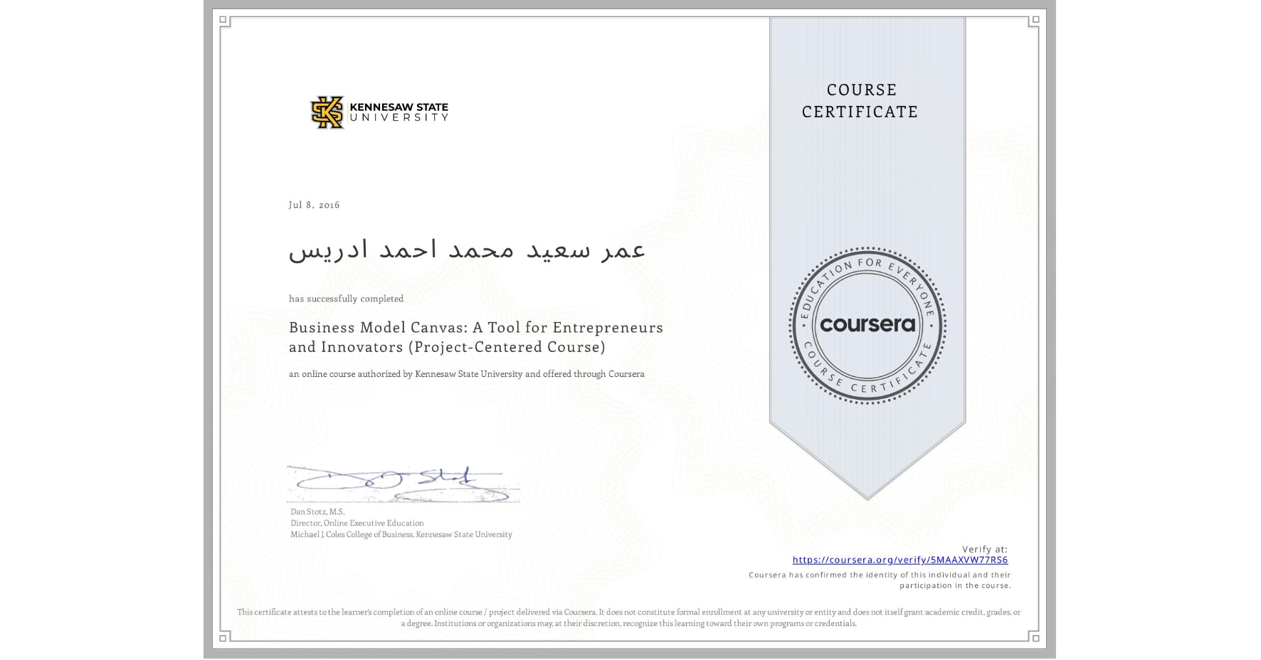 View certificate for عمر سعید محمد احمد ادریس, Business Model Canvas: A Tool for Entrepreneurs and Innovators (Project-Centered Course), an online non-credit course authorized by Kennesaw State University and offered through Coursera