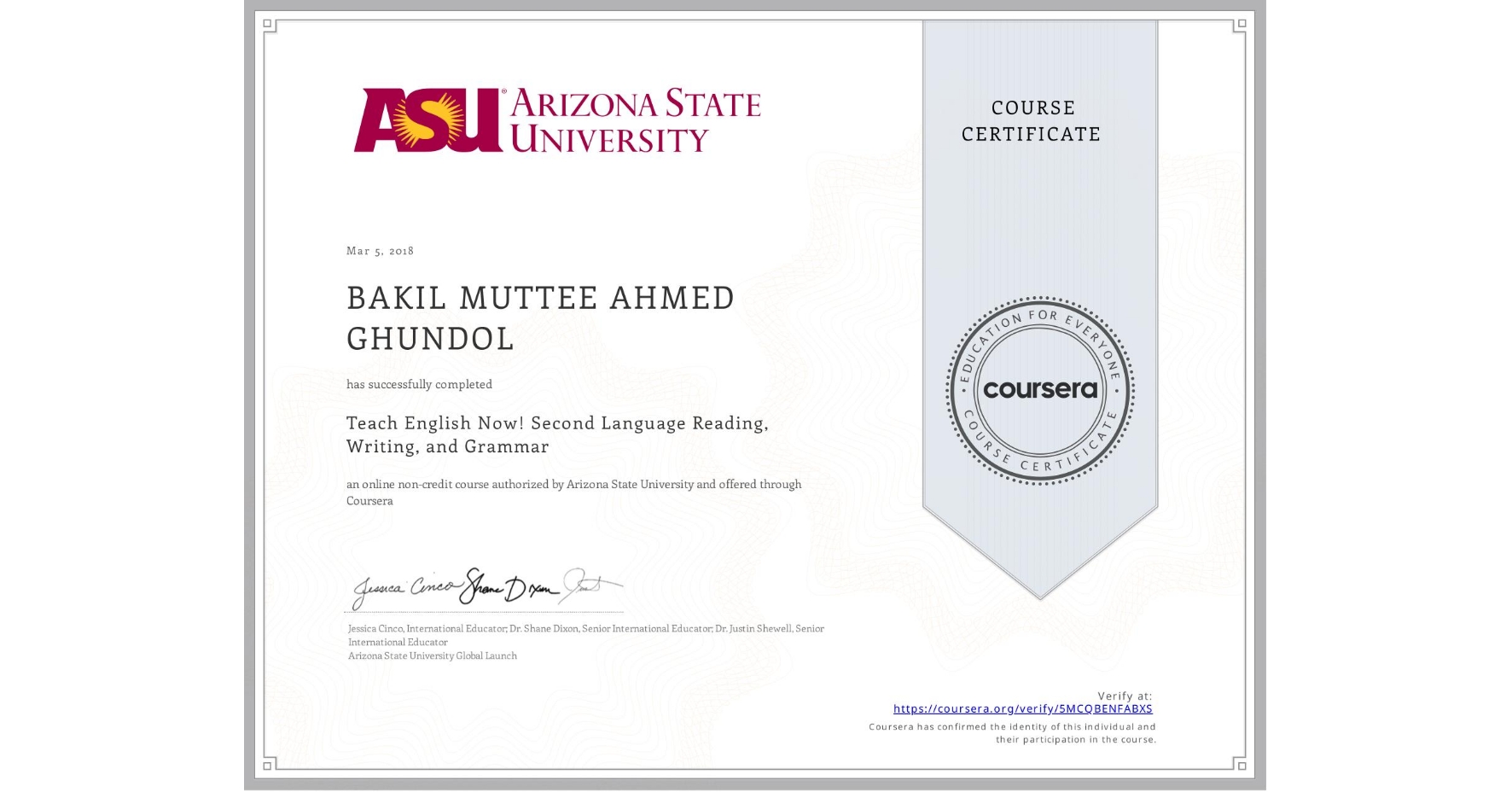 View certificate for BAKIL MUTTEE AHMED  GHUNDOL, Teach English Now! Second Language Reading, Writing, and Grammar , an online non-credit course authorized by Arizona State University and offered through Coursera