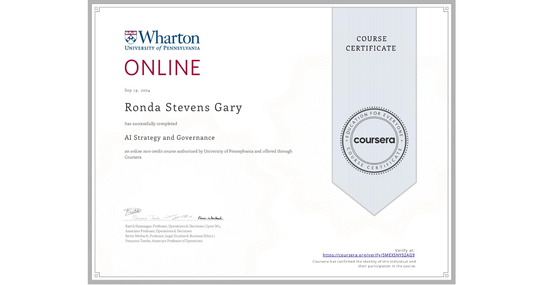 View certificate for Ronda Stevens Gary, AI Strategy and Governance, an online non-credit course authorized by University of Pennsylvania and offered through Coursera