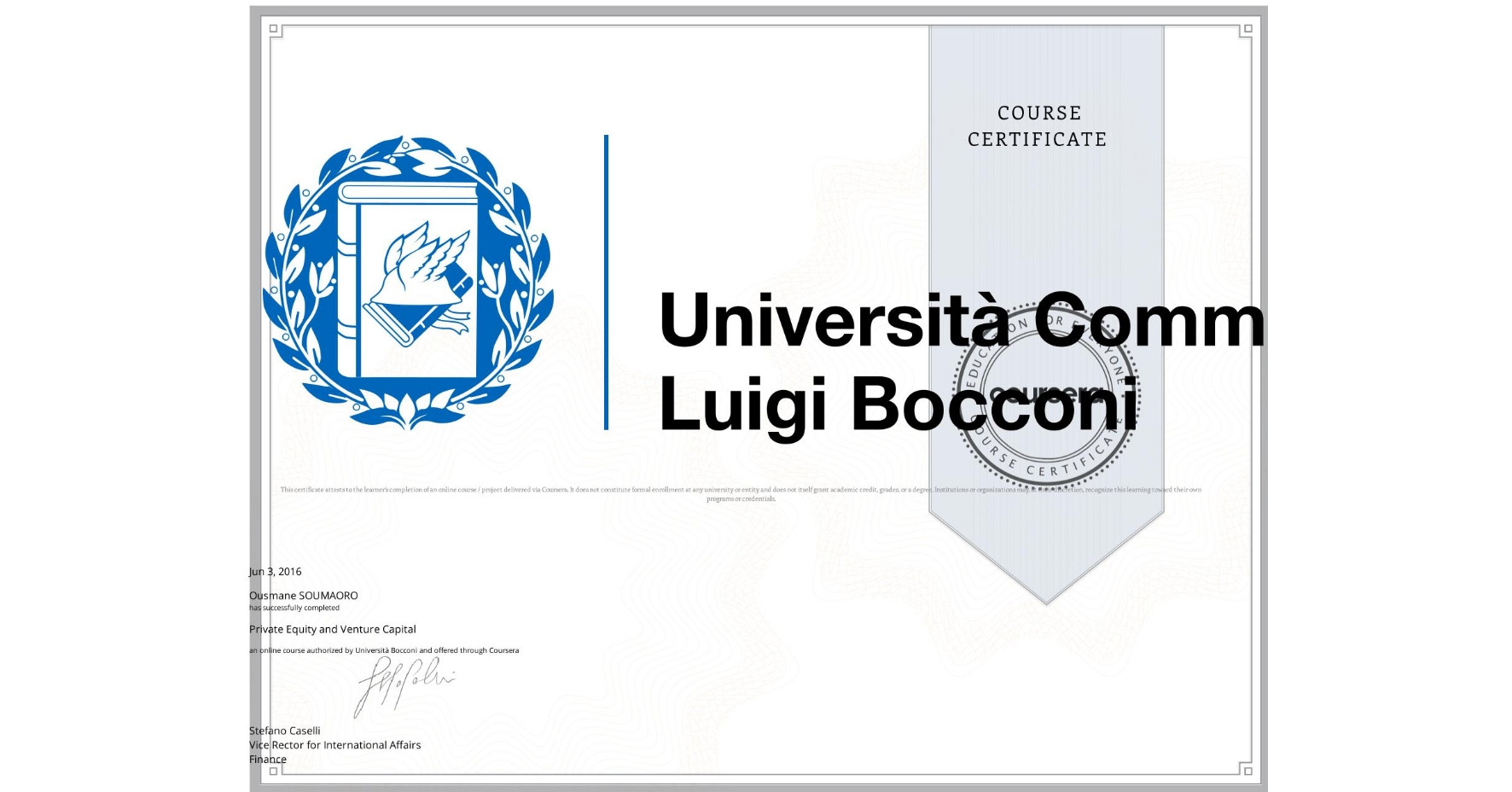 View certificate for Ousmane SOUMAORO, Private Equity and Venture Capital, an online non-credit course authorized by Università Bocconi and offered through Coursera