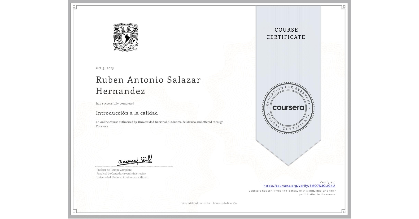 View certificate for Ruben Antonio Salazar Hernandez, Introducción a la calidad, an online non-credit course authorized by Universidad Nacional Autónoma de México and offered through Coursera