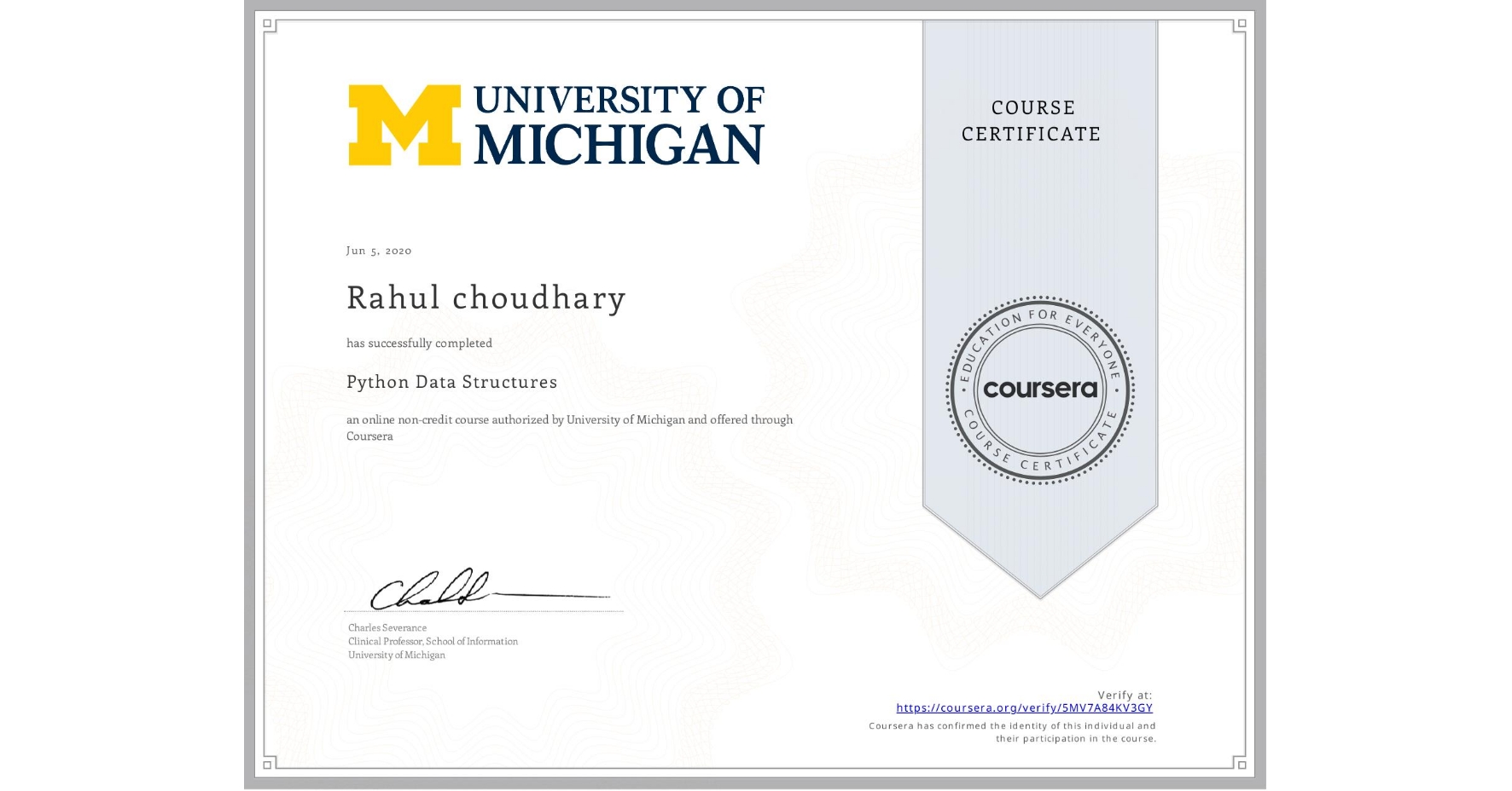 View certificate for Rahul choudhary, Python Data Structures, an online non-credit course authorized by University of Michigan and offered through Coursera