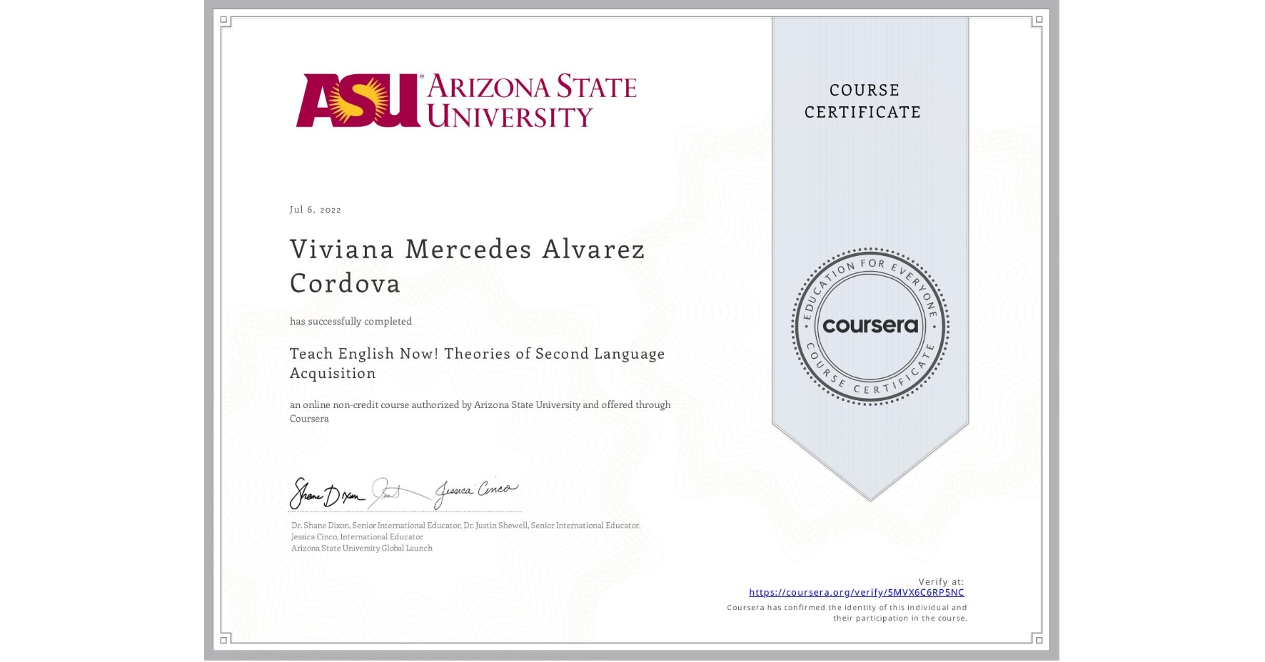 View certificate for Viviana Mercedes  Alvarez Cordova, Teach English Now! Theories of Second Language Acquisition, an online non-credit course authorized by Arizona State University and offered through Coursera
