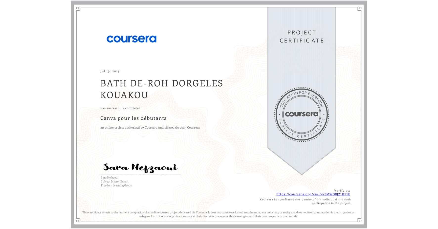 View certificate for BATH DE-ROH DORGELES KOUAKOU, Canva pour les débutants, an online non-credit course authorized by Coursera and offered through Coursera
