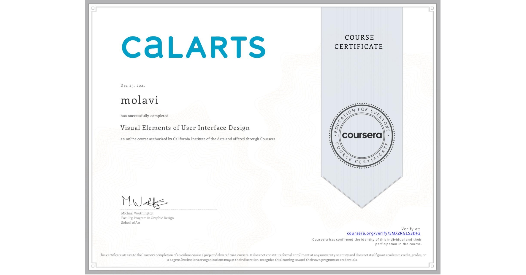 View certificate for  molavi, Visual Elements of User Interface Design, an online non-credit course authorized by California Institute of the Arts and offered through Coursera