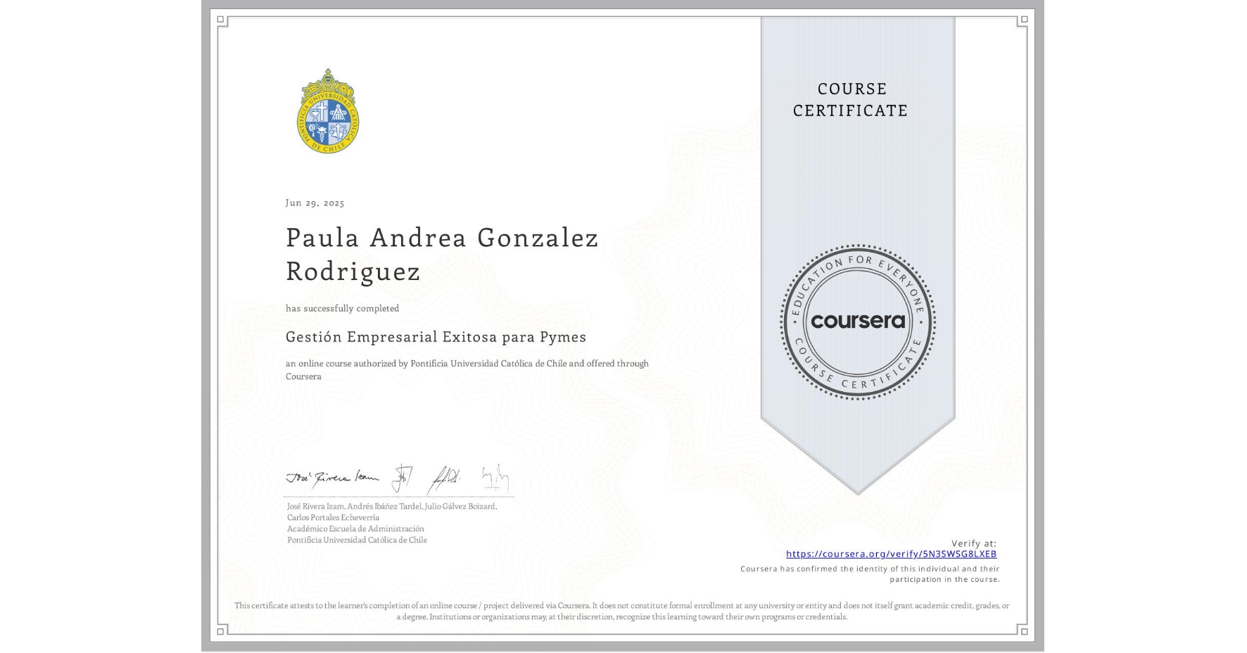View certificate for Paula Andrea Gonzalez Rodriguez, Gestión Empresarial Exitosa para Pymes, an online non-credit course authorized by Pontificia Universidad Católica de Chile and offered through Coursera