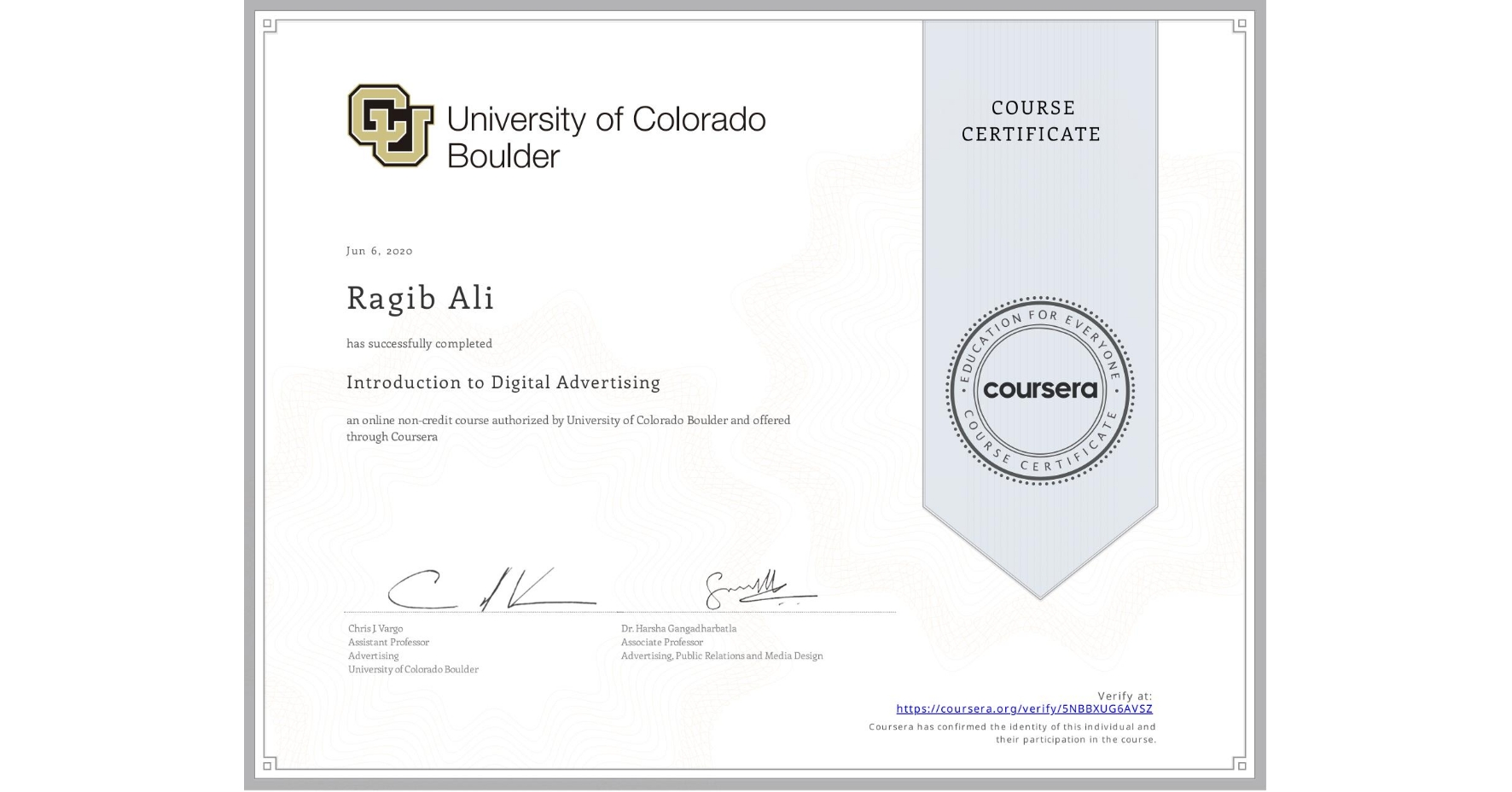 View certificate for Ragib Ali, Introduction to Digital Advertising, an online non-credit course authorized by University of Colorado Boulder and offered through Coursera