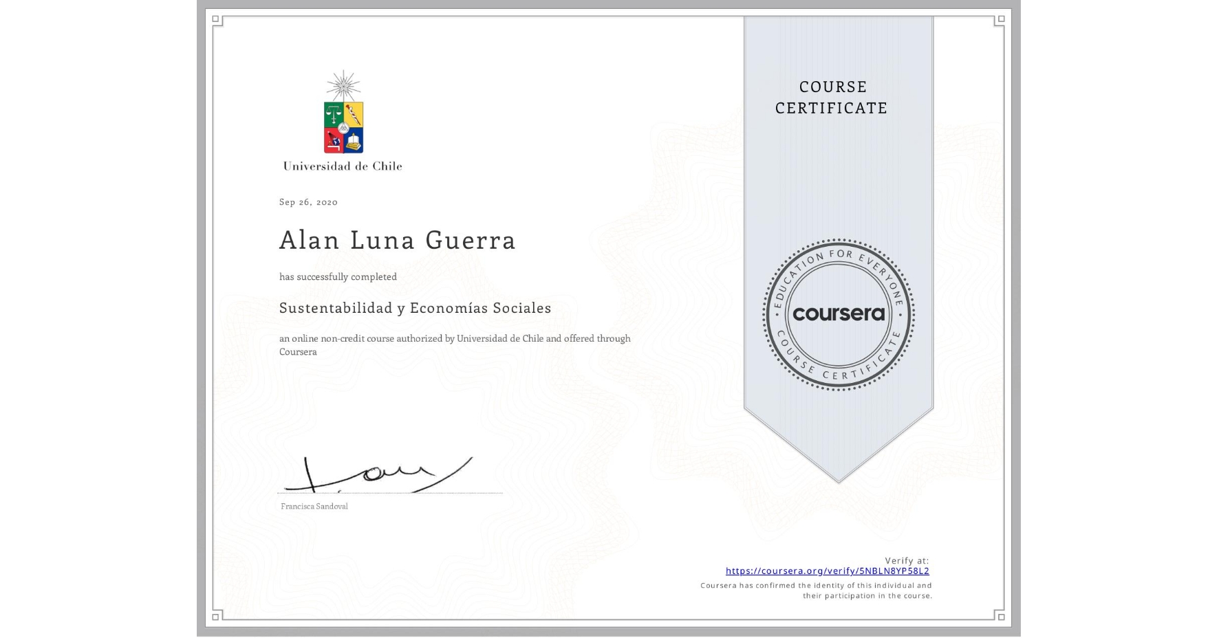 View certificate for Alan Luna Guerra, Sustentabilidad y Economías Sociales, an online non-credit course authorized by Universidad de Chile and offered through Coursera