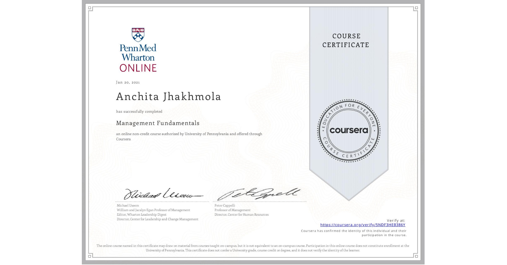 View certificate for Anchita Jhakhmola, Management Fundamentals, an online non-credit course authorized by University of Pennsylvania and offered through Coursera