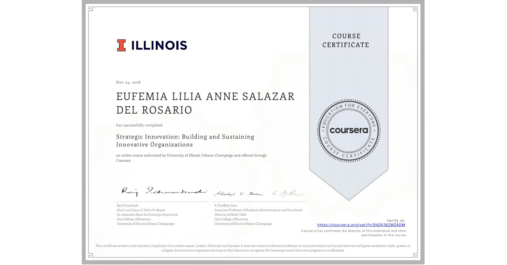 View certificate for EUFEMIA LILIA ANNE SALAZAR DEL ROSARIO, Strategic Innovation: Building and Sustaining Innovative Organizations, an online non-credit course authorized by University of Illinois Urbana-Champaign and offered through Coursera