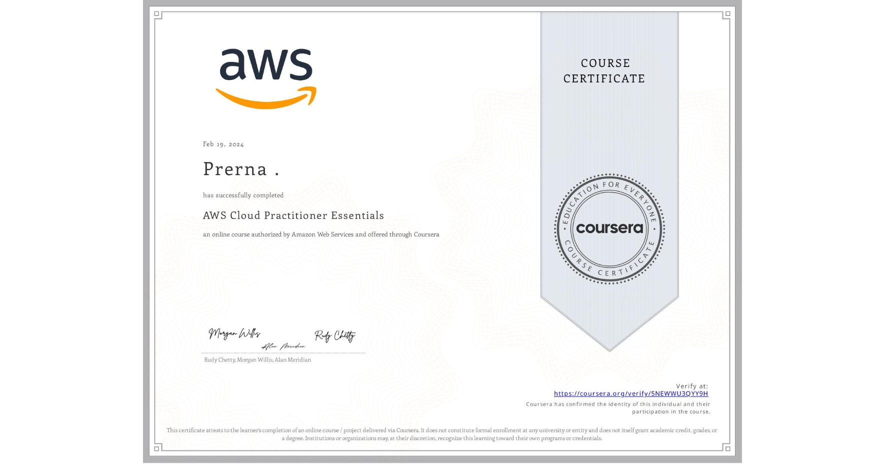 View certificate for Prerna ., AWS Cloud Practitioner Essentials, an online non-credit course authorized by Amazon Web Services and offered through Coursera