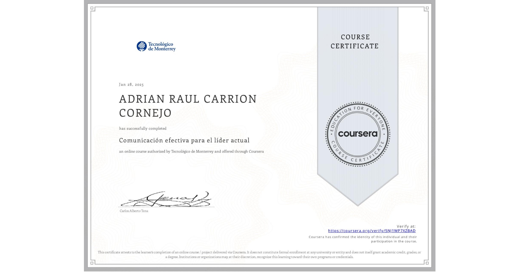 View certificate for ADRIAN RAUL CARRION CORNEJO, Comunicación efectiva para el líder actual, an online non-credit course authorized by Tecnológico de Monterrey and offered through Coursera