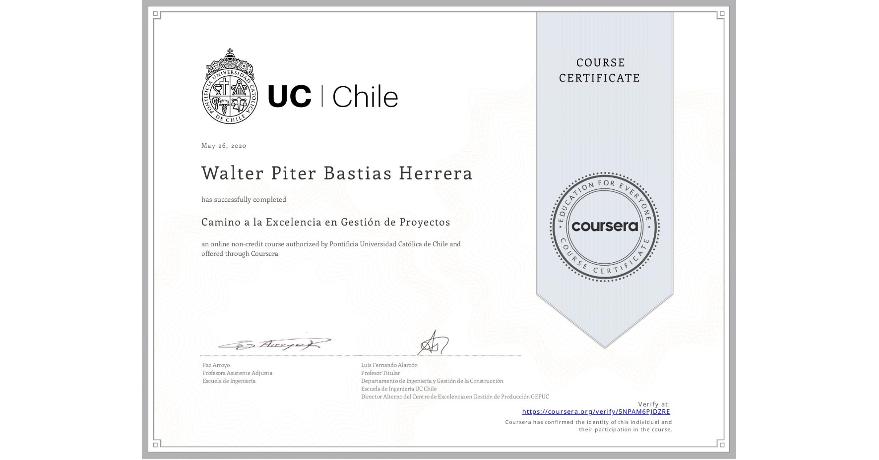 View certificate for Walter Piter Bastias Herrera, Camino a la Excelencia en Gestión de Proyectos, an online non-credit course authorized by Pontificia Universidad Católica de Chile and offered through Coursera