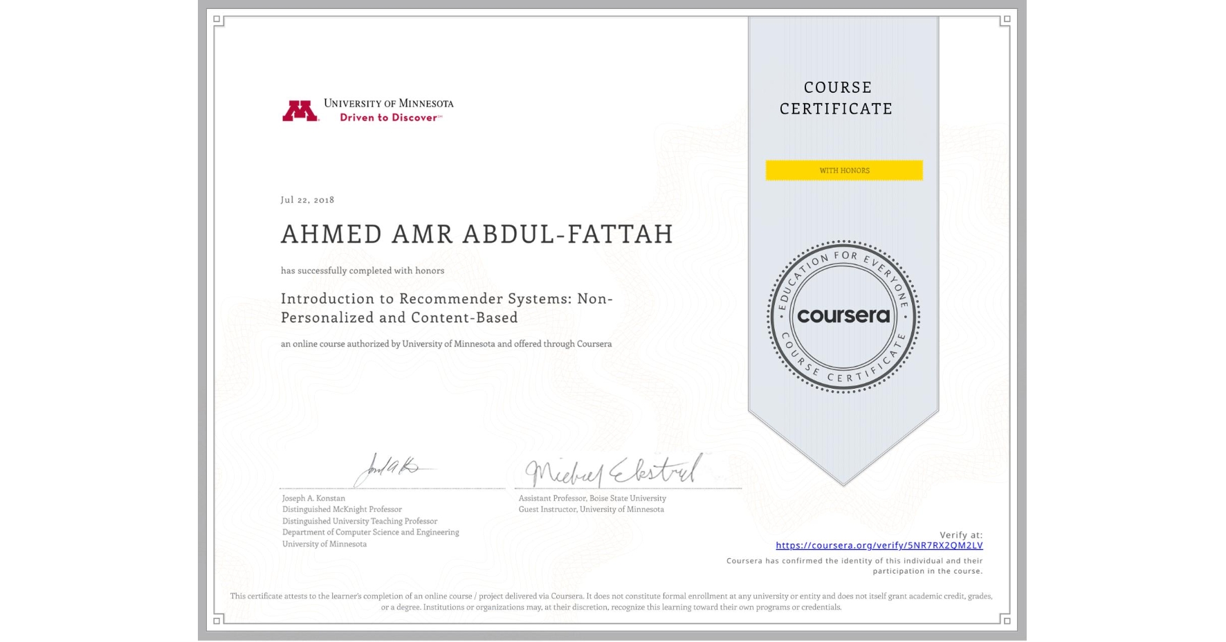 View certificate for AHMED AMR ABDUL-FATTAH, Introduction to Recommender Systems: Non-Personalized and Content-Based, an online non-credit course authorized by University of Minnesota and offered through Coursera