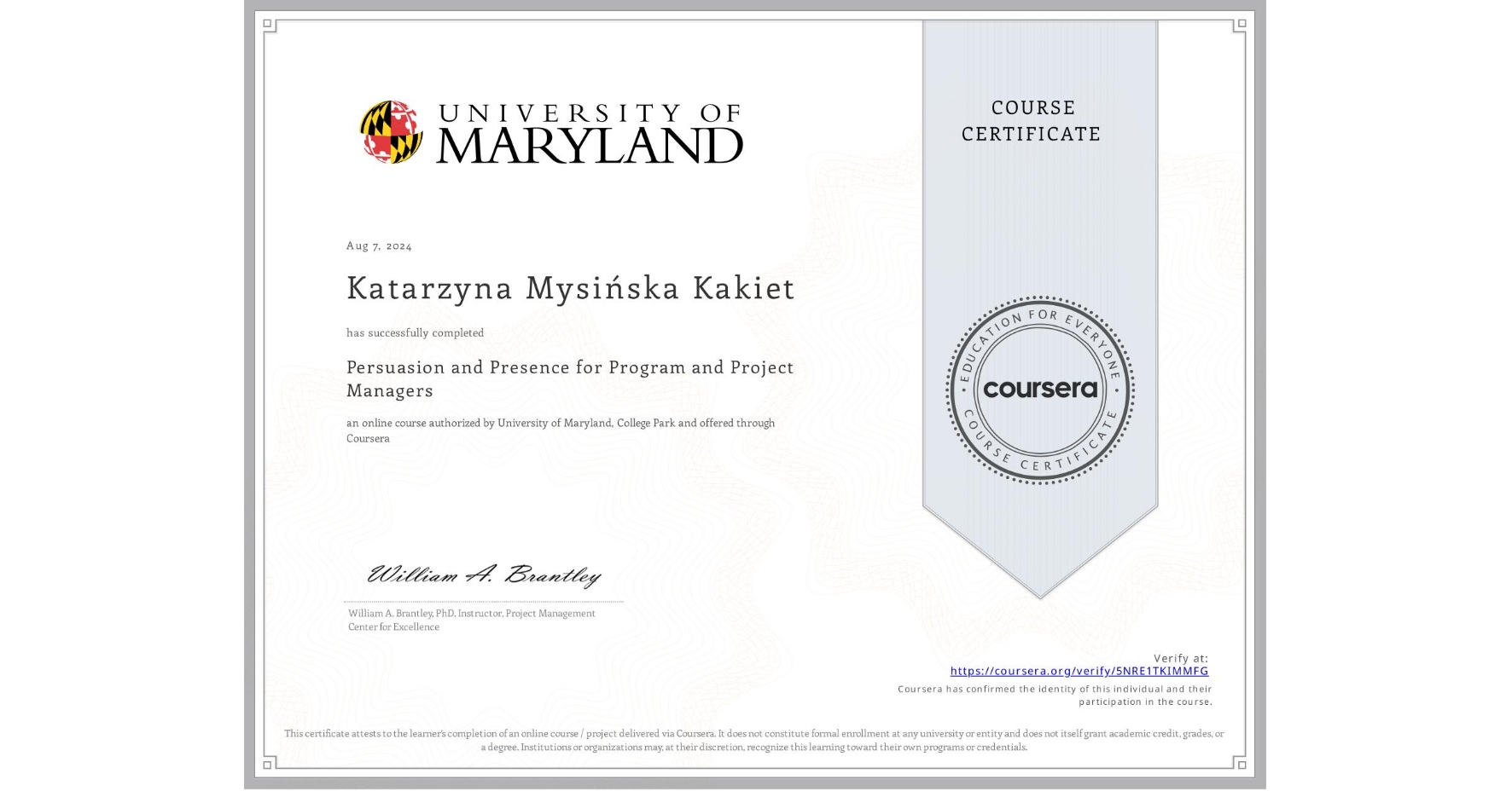 View certificate for Katarzyna Mysińska Kakiet, Persuasion and Presence for Program and Project Managers, an online non-credit course authorized by University of Maryland, College Park and offered through Coursera
