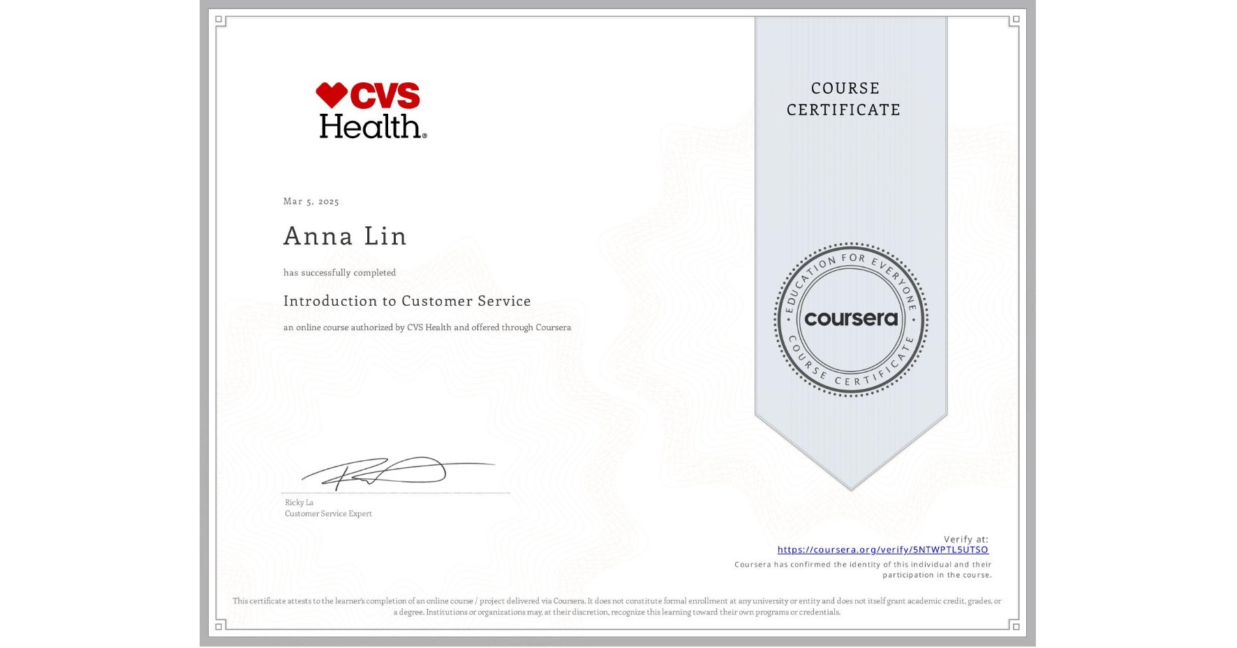 View certificate for Anna Lin, Introduction to Customer Service, an online non-credit course authorized by CVS Health and offered through Coursera