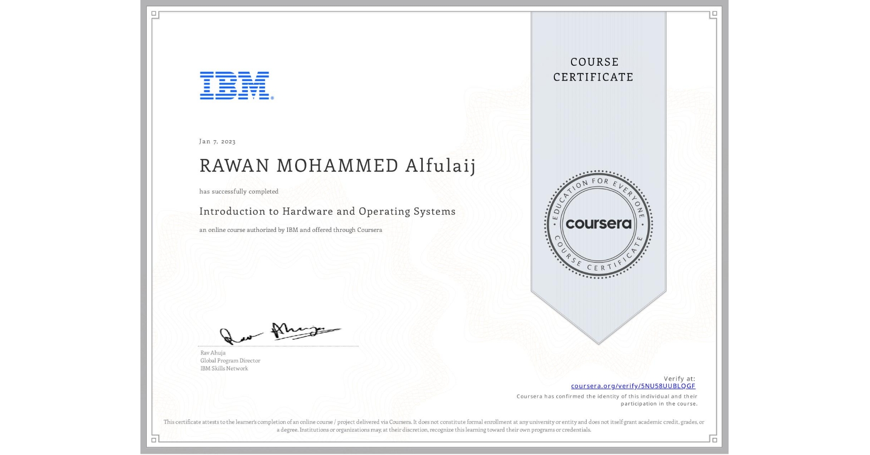 View certificate for RAWAN MOHAMMED  Alfulaij, Introduction to Hardware and Operating Systems, an online non-credit course authorized by IBM and offered through Coursera