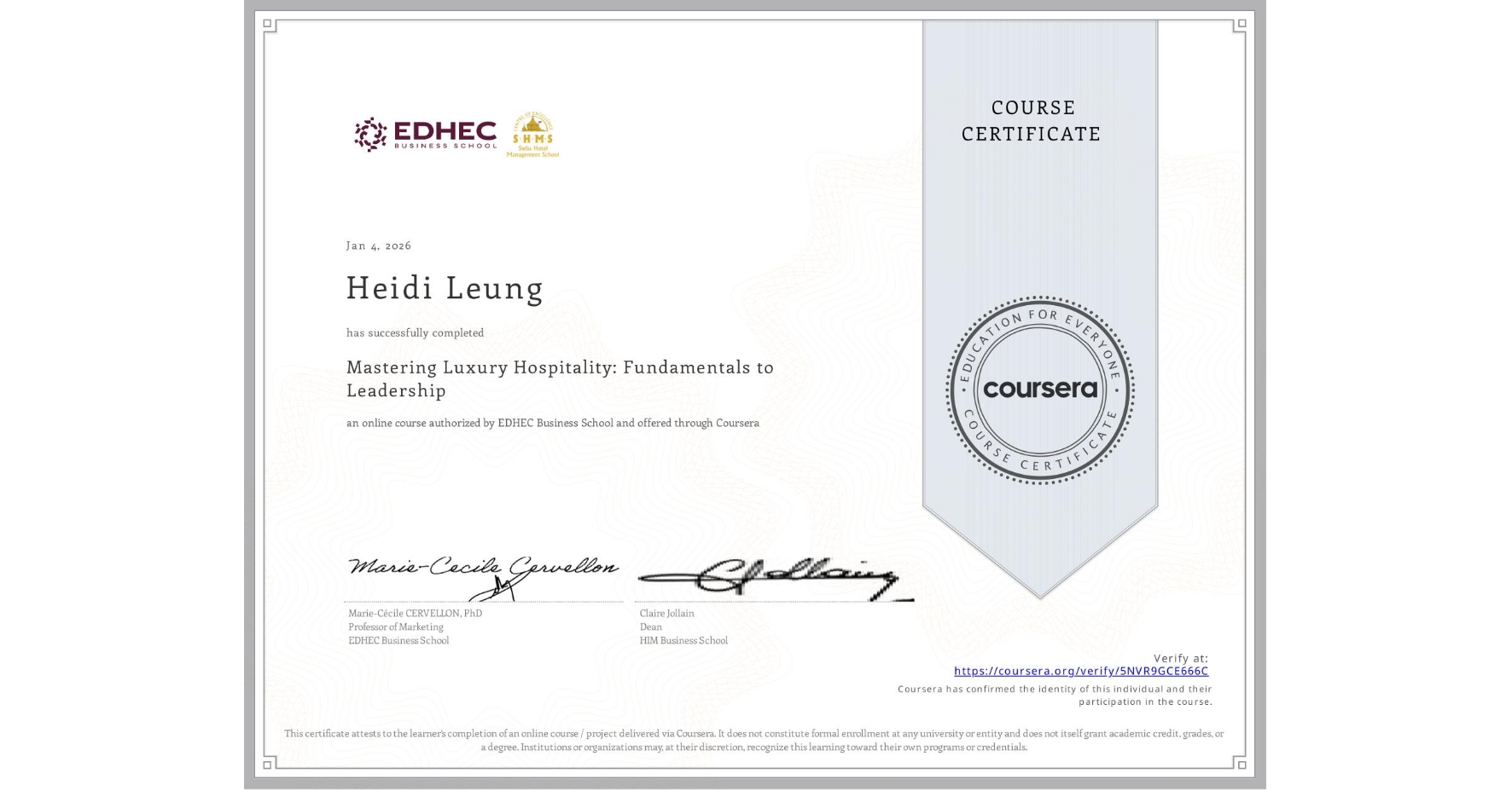 View certificate for Heidi Leung, Mastering Luxury Hospitality: Fundamentals to Leadership , an online non-credit course authorized by EDHEC Business School and offered through Coursera