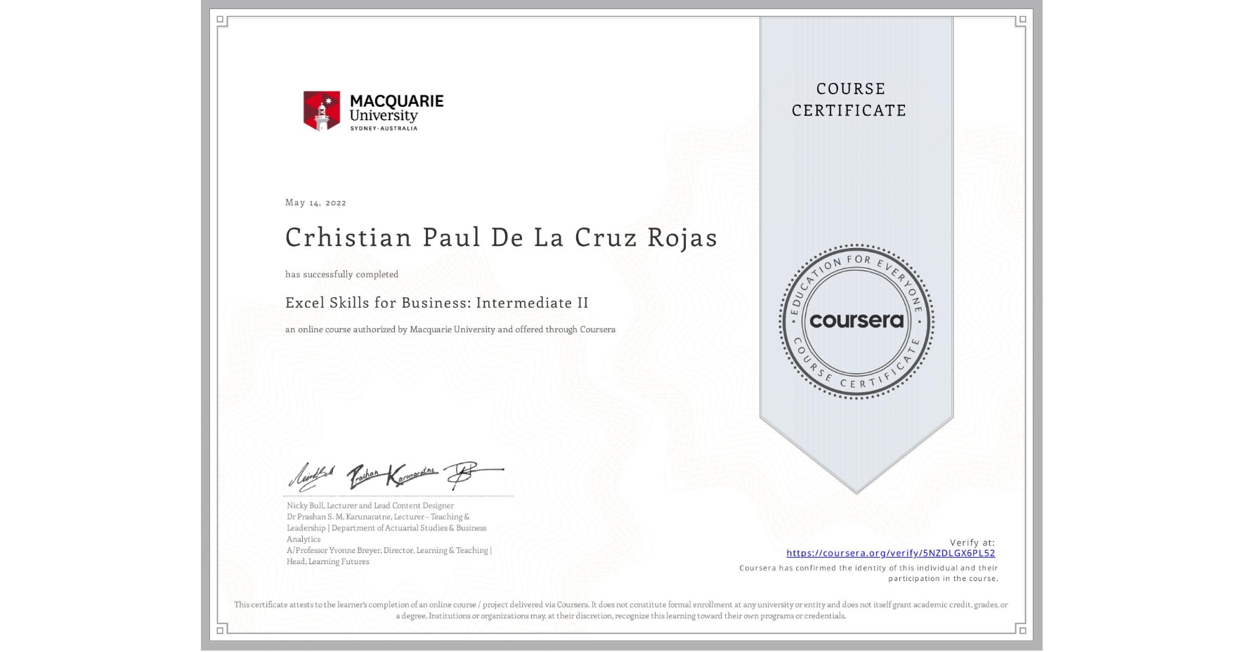 View certificate for Crhistian Paul De La Cruz Rojas, Excel Skills for Business: Intermediate II, an online non-credit course authorized by Macquarie University and offered through Coursera