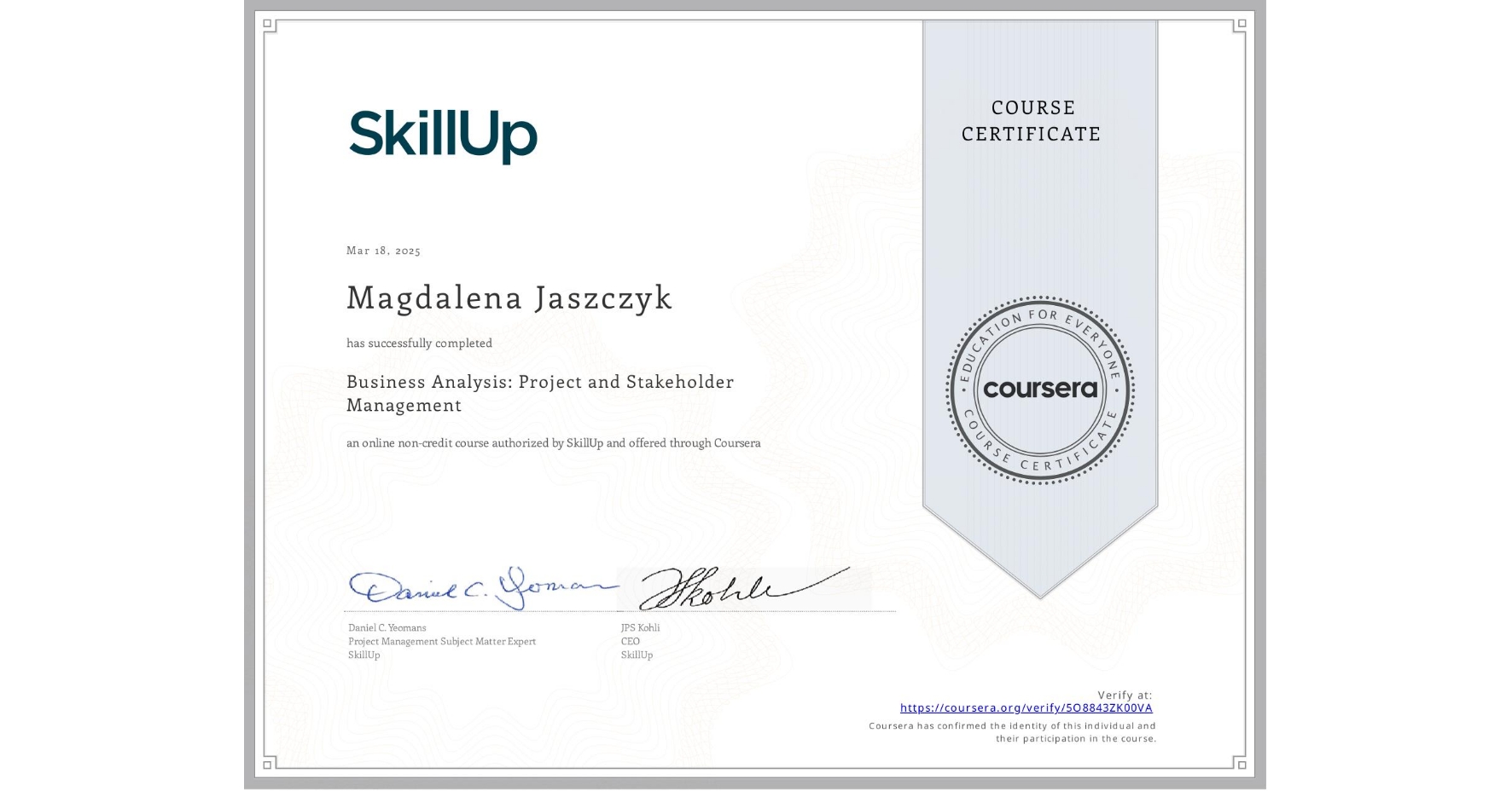 View certificate for Magdalena Jaszczyk, Business Analysis: Project and Stakeholder Management, an online non-credit course authorized by SkillUp and offered through Coursera