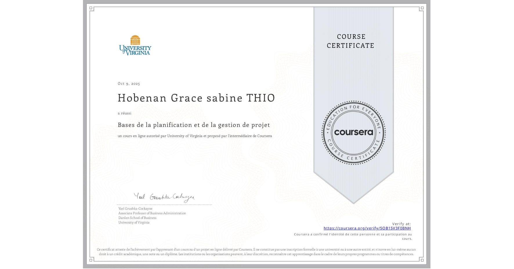 View certificate for Hobenan Grace sabine THIO, Bases de la planification et de la gestion de projet, an online non-credit course authorized by University of Virginia and offered through Coursera
