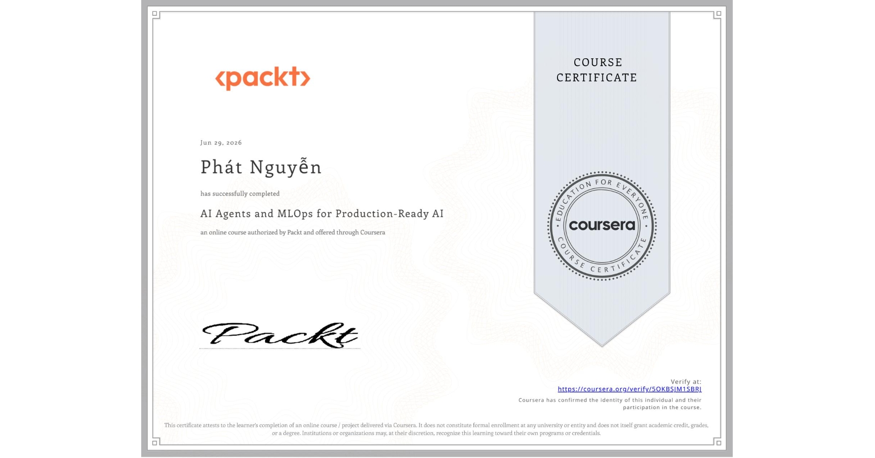 View certificate for Phát Nguyễn, AI Agents and MLOps for Production-Ready AI, an online non-credit course authorized by Packt and offered through Coursera