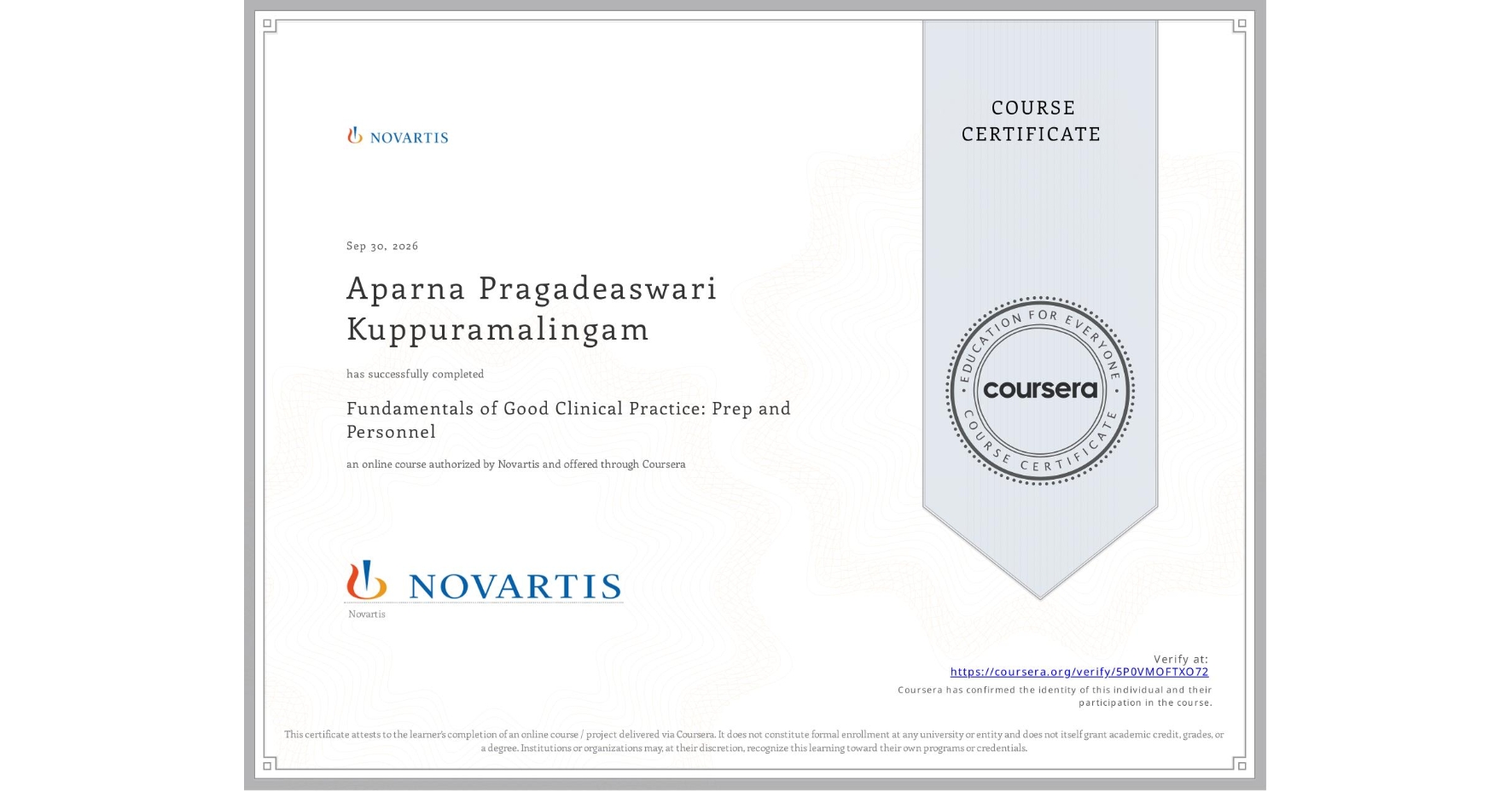 View certificate for Aparna Pragadeaswari Kuppuramalingam, Fundamentals of Good Clinical Practice: Prep and Personnel, an online non-credit course authorized by Novartis and offered through Coursera