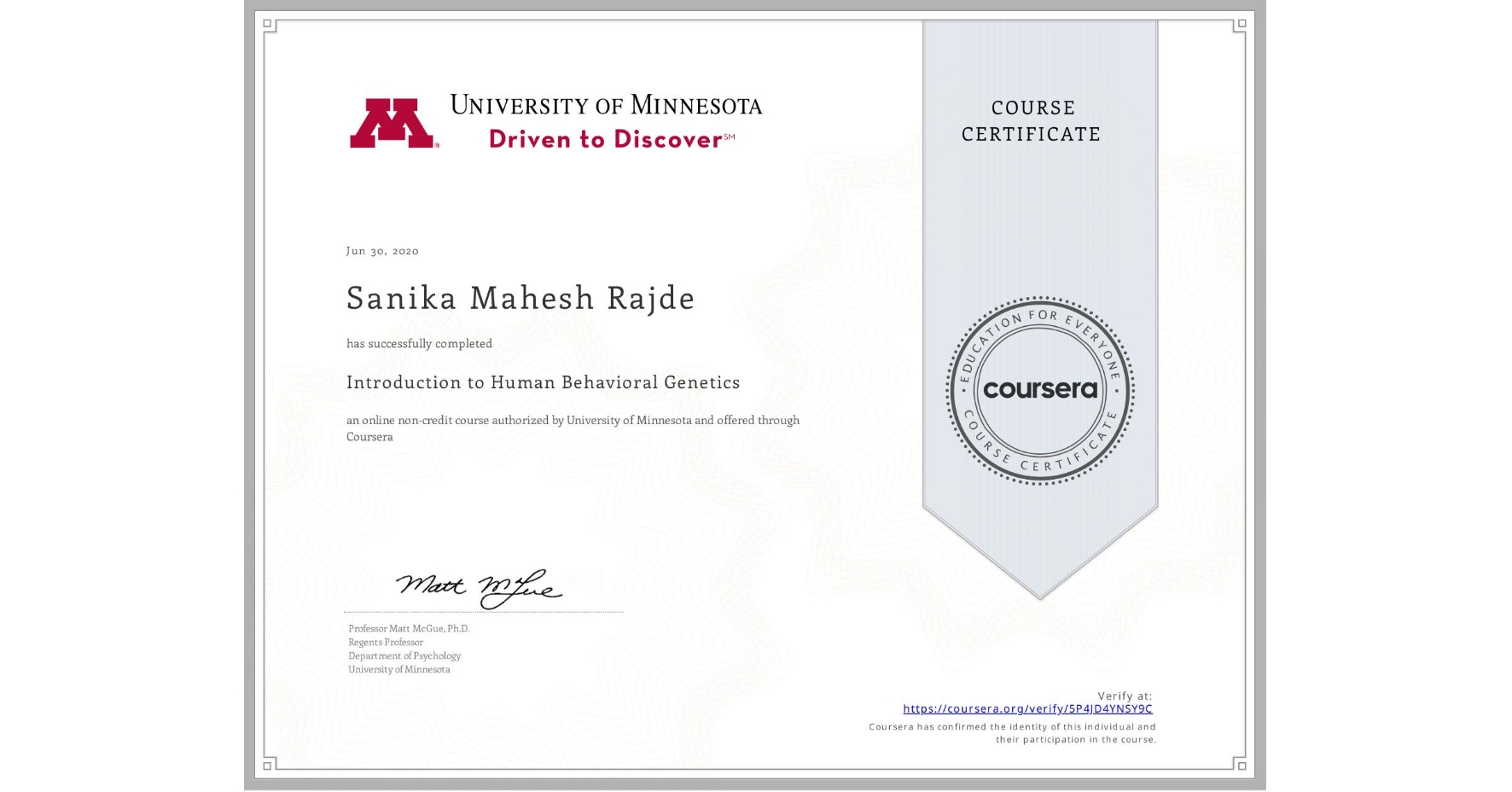 View certificate for Sanika Mahesh Rajde, Introduction to Human Behavioral Genetics, an online non-credit course authorized by University of Minnesota and offered through Coursera