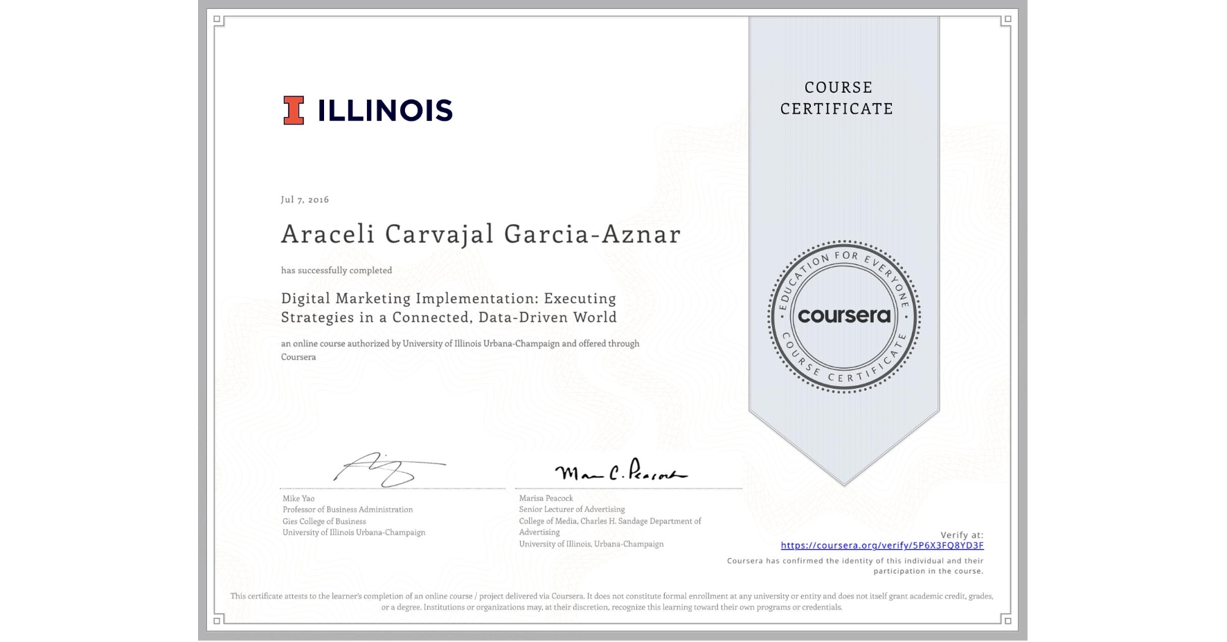 View certificate for Araceli Carvajal Garcia-Aznar, Digital Marketing Implementation: Executing Strategies in a Connected, Data-Driven World, an online non-credit course authorized by University of Illinois Urbana-Champaign and offered through Coursera