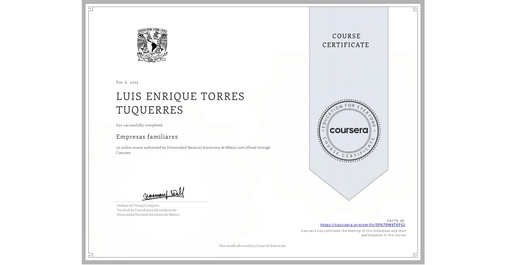 View certificate for LUIS ENRIQUE TORRES TUQUERRES, Empresas familiares, an online non-credit course authorized by Universidad Nacional Autónoma de México and offered through Coursera