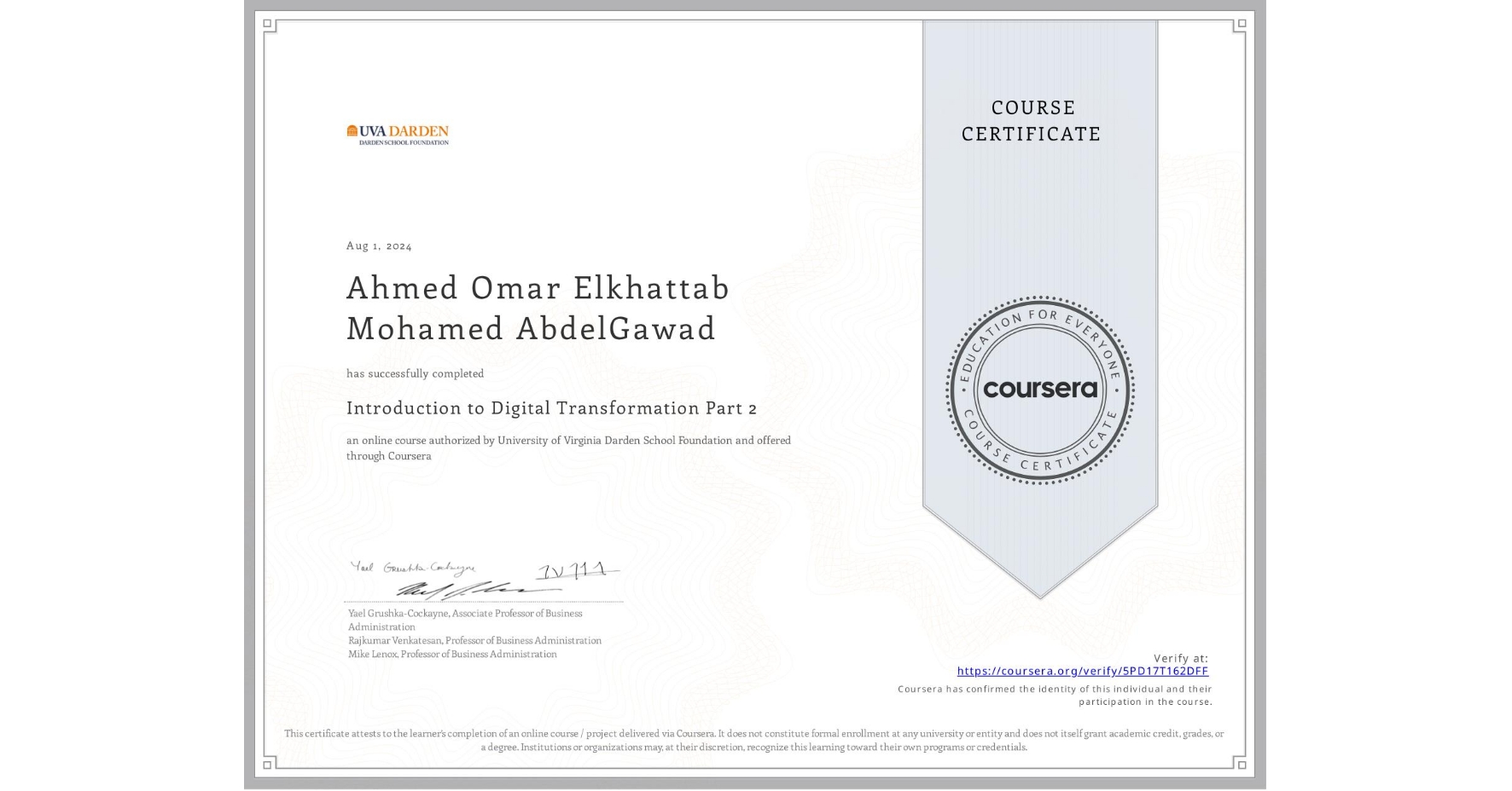 View certificate for Ahmed Omar Elkhattab Mohamed AbdelGawad, Introduction to Digital Transformation Part 2, an online non-credit course authorized by University of Virginia Darden School Foundation and offered through Coursera