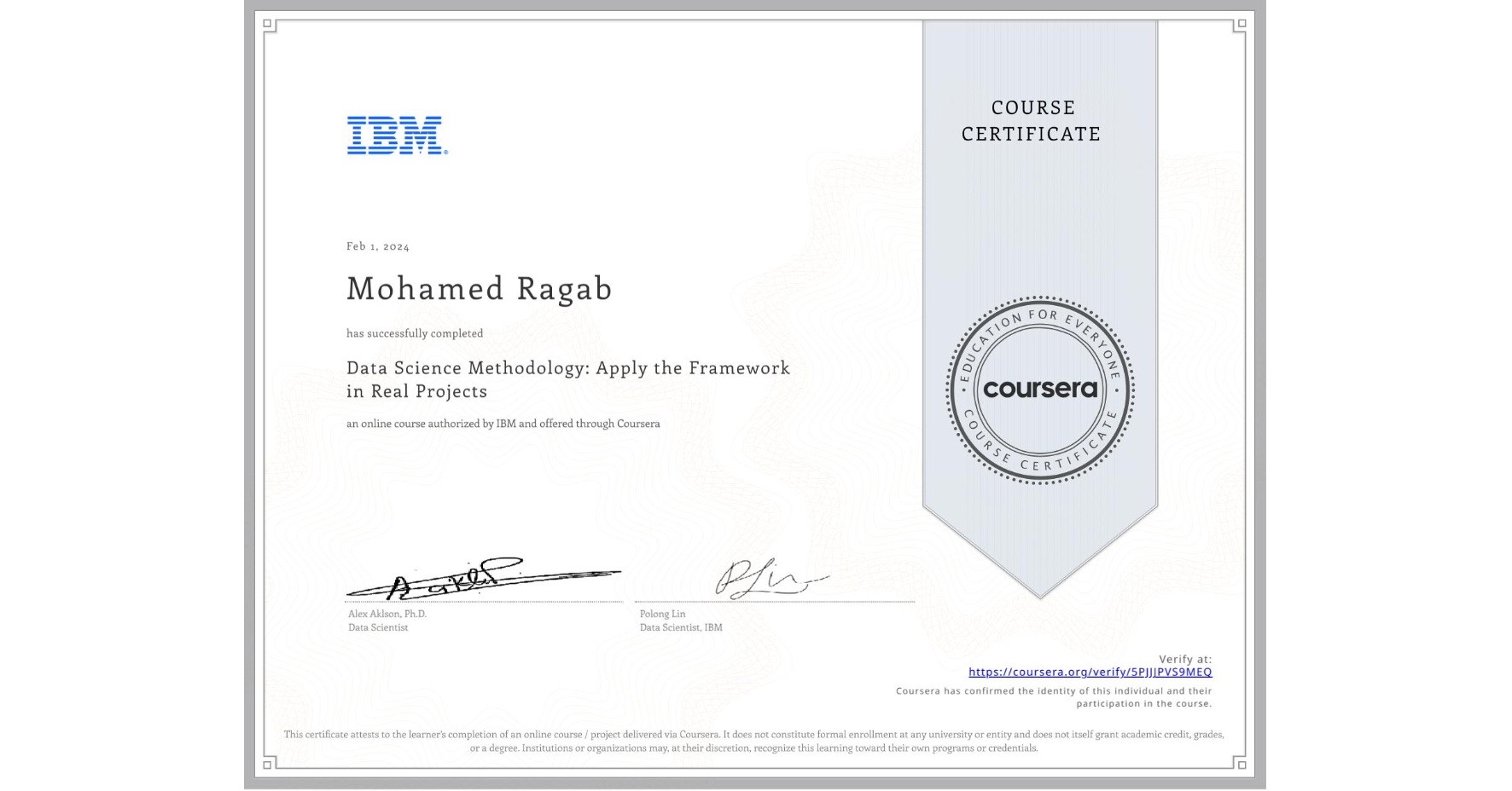 View certificate for Mohamed Ragab, Data Science Methodology: Apply the Framework in Real Projects, an online non-credit course authorized by IBM and offered through Coursera
