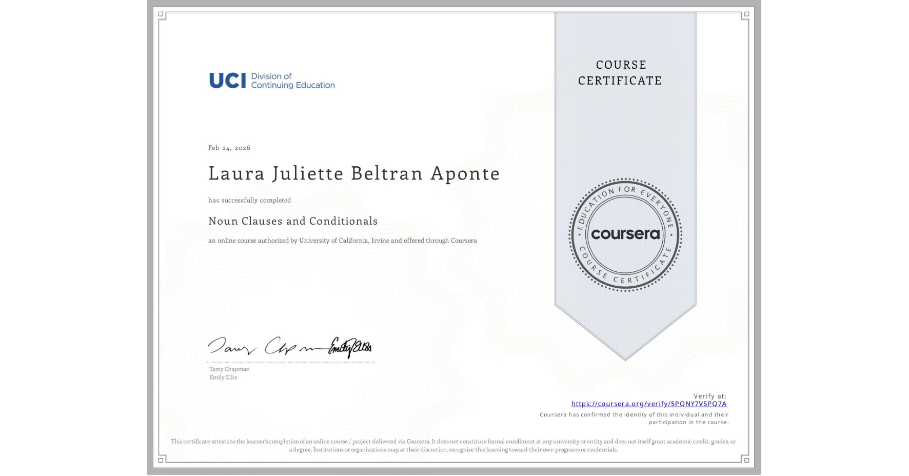 View certificate for Laura Juliette Beltran Aponte, Noun Clauses and Conditionals, an online non-credit course authorized by University of California, Irvine and offered through Coursera