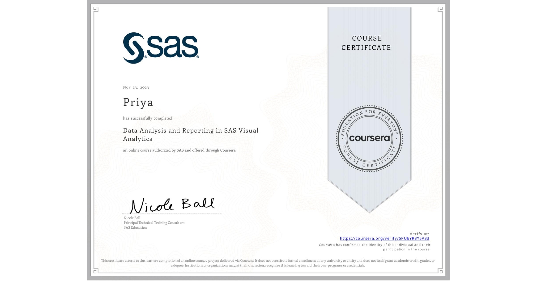 View certificate for Priya , Data Analysis and Reporting in SAS Visual Analytics, an online non-credit course authorized by SAS and offered through Coursera