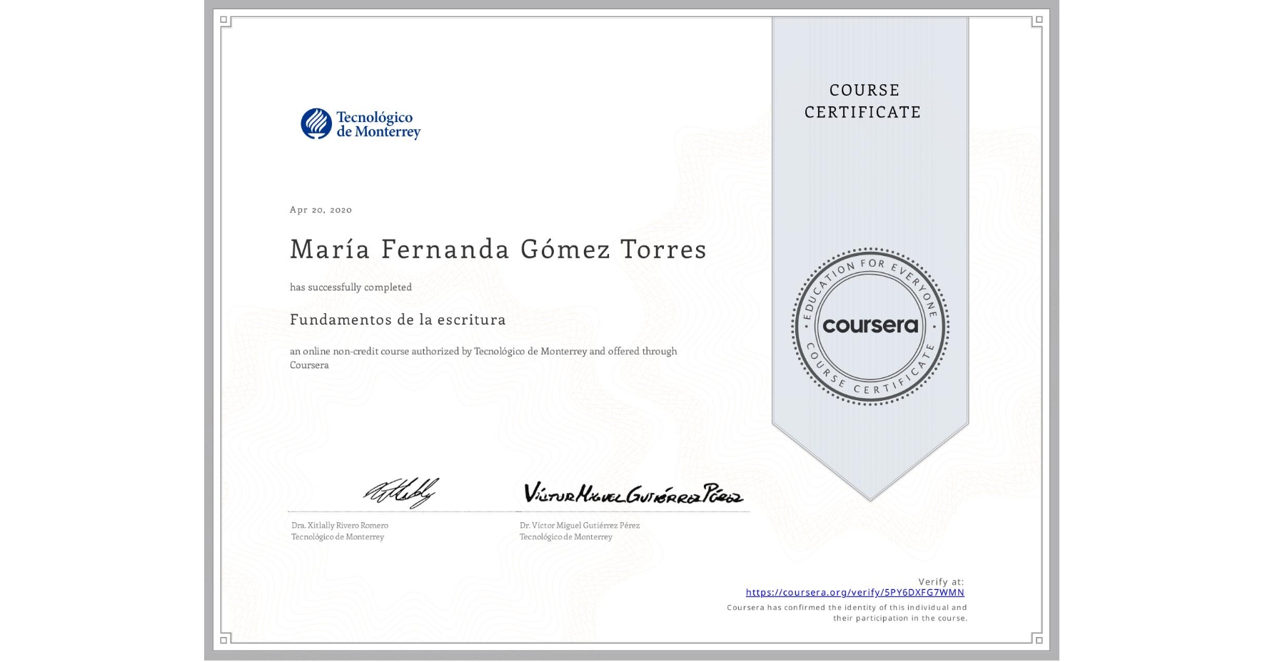View certificate for María Fernanda Gómez Torres, Fundamentos de la escritura, an online non-credit course authorized by Tecnológico de Monterrey and offered through Coursera