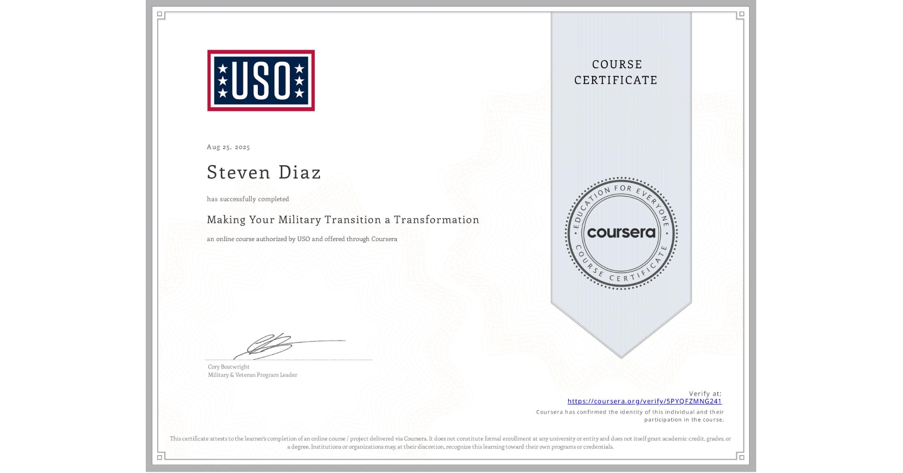 View certificate for Steven Diaz, Making Your Military Transition a Transformation, an online non-credit course authorized by USO and offered through Coursera