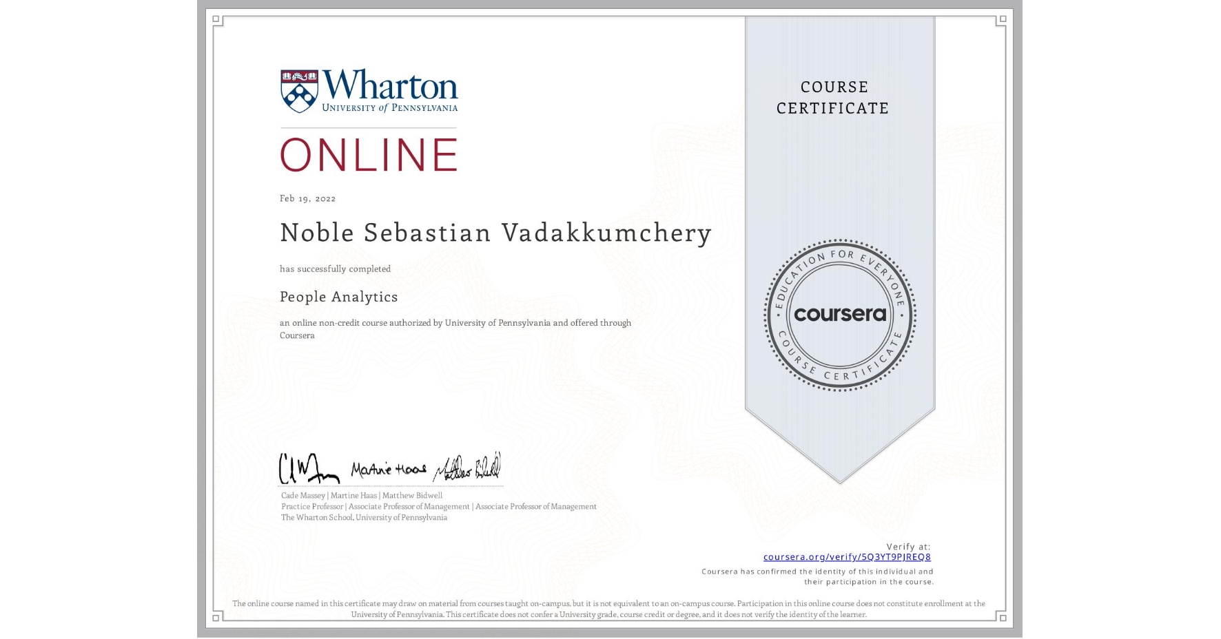 View certificate for Noble Sebastian Vadakkumchery, People Analytics, an online non-credit course authorized by University of Pennsylvania and offered through Coursera
