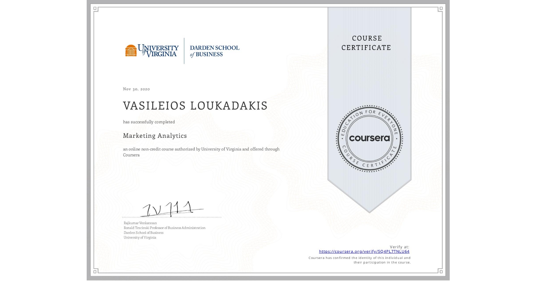 View certificate for VASILEIOS LOUKADAKIS, Marketing Analytics, an online non-credit course authorized by University of Virginia and offered through Coursera