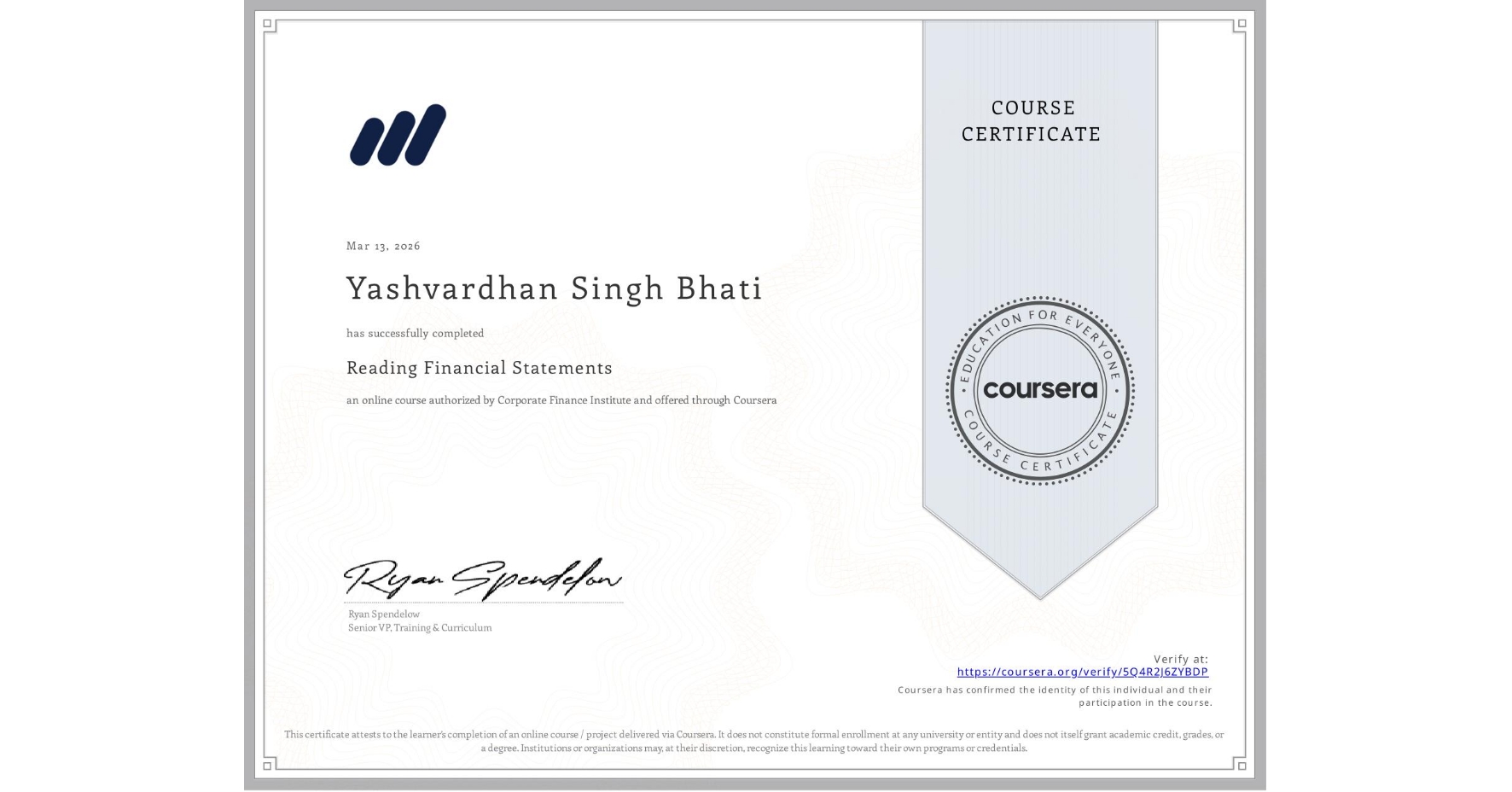View certificate for Yashvardhan Singh Bhati, Reading Financial Statements, an online non-credit course authorized by Corporate Finance Institute and offered through Coursera