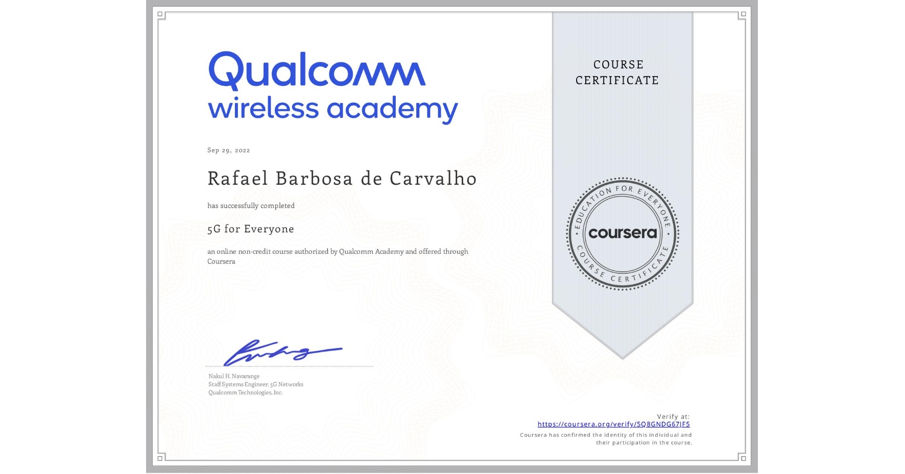 View certificate for Rafael Barbosa de Carvalho, 5G for Everyone, an online non-credit course authorized by Qualcomm Academy and offered through Coursera