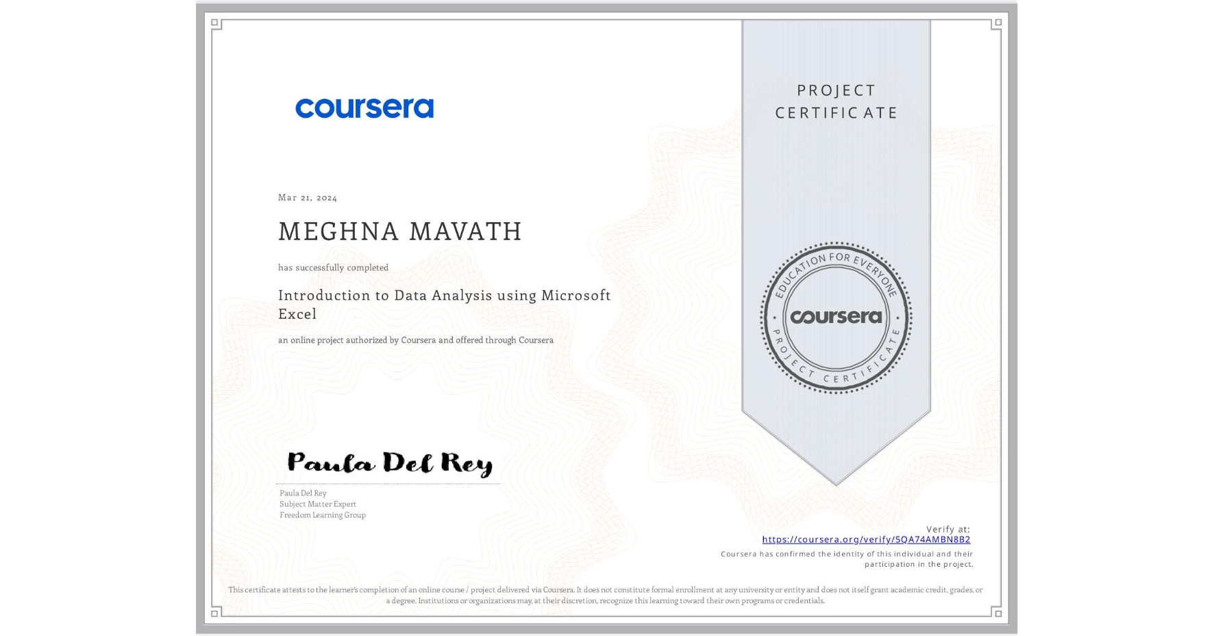 View certificate for MEGHNA MAVATH, Introduction to Data Analysis using Microsoft Excel, an online non-credit course authorized by Coursera and offered through Coursera