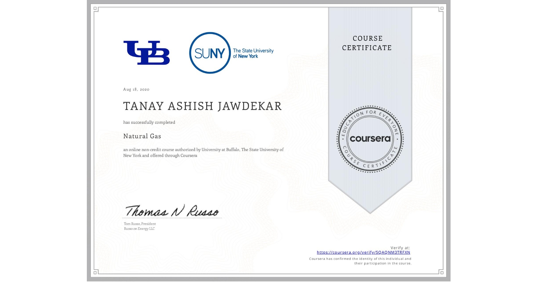 View certificate for TANAY ASHISH JAWDEKAR, Natural Gas, an online non-credit course authorized by University at Buffalo & The State University of New York and offered through Coursera