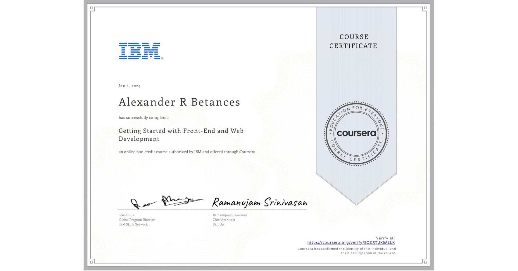 View certificate for Alexander R Betances, Getting Started with Front-End and Web Development, an online non-credit course authorized by IBM and offered through Coursera